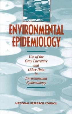 Environmental Epidemiology, Volume 2 -  National Research Council,  Committee on Environmental Epidemiology