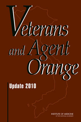 Veterans and Agent Orange -  Institute of Medicine,  Board on the Health of Select Populations,  Committee to Review the Health Effects in Vietnam Veterans of Exposure to Herbicides (Eighth Biennial Update)