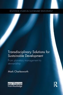 Transdisciplinary Solutions for Sustainable Development - Mark Charlesworth