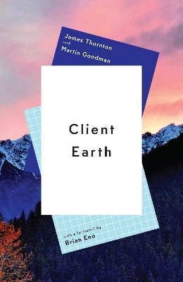 Client Earth - James Thornton, Martin Goodman