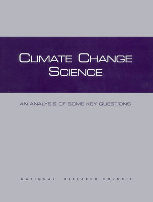 Climate Change Science -  National Research Council,  Division on Earth and Life Studies,  Committee on the Science of Climate Change