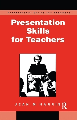 Presentation Skills for Teachers - Jean Harris