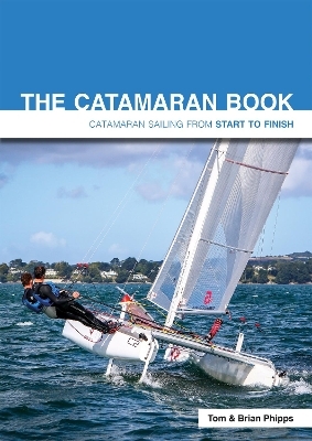 The Catamaran Book - Tom Phipps, Brian Phipps