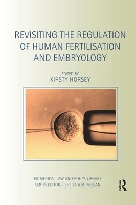 Revisiting the Regulation of Human Fertilisation and Embryology - Kirsty Horsey