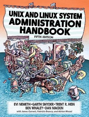 UNIX and Linux System Administration Handbook - Evi Nemeth, Garth Snyder, Trent R. Hein, Ben Whaley