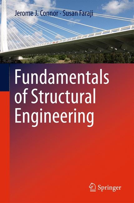 Fundamentals of Structural Engineering - Jerome Connor, Susan Faraji