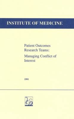 Patient Outcomes Research Teams (PORTS) -  Institute of Medicine,  Committee on Potential Conflicts of Interest in Patient Outcomes Research Teams