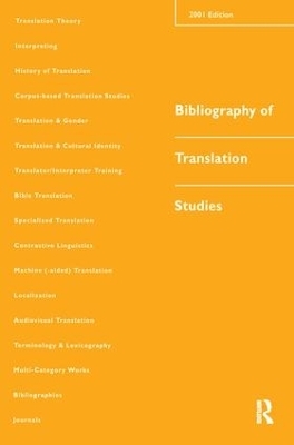 Bibliography of Translation Studies: 2001 - Lynne Bowker, Dorothy Kenny,  Jennifer Pearson