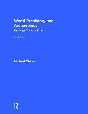 World Prehistory and Archaeology - Michael Chazan