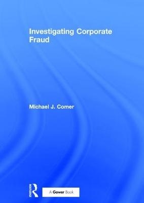 Investigating Corporate Fraud - Michael J. Comer