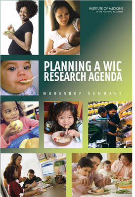 Planning a WIC Research Agenda -  Institute of Medicine,  Food and Nutrition Board