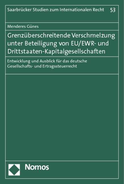 Grenzüberschreitende Verschmelzung unter Beteiligung von EU/EWR- und Drittstaaten-Kapitalgesellschaften - Menderes Günes