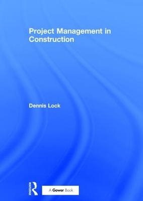 Project Management in Construction - Dennis Lock