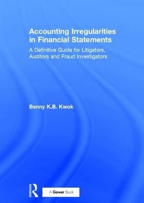 Accounting Irregularities in Financial Statements - Benny K.B. Kwok