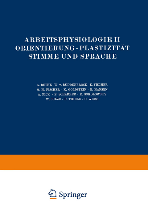 Arbeitsphysiologie II Orientierung · Plastizität Stimme und Sprache - NA Bethe, NA Buddenbrock, NA Fischer, NA Goldstein, NA Hansen, NA Pick, NA Scharrer, NA Sokolowsky, NA Sulze, NA Thiele, NA Weiß