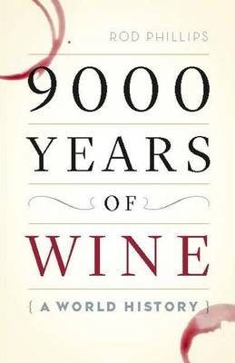 9000 Years of Wine - Rod Phillips