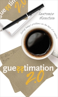 Guesstimation 2.0 - Lawrence Weinstein