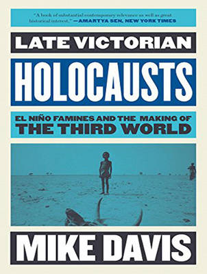 Late Victorian Holocausts - Mike Davis