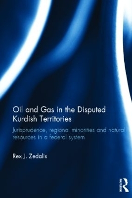 Oil and Gas in the Disputed Kurdish Territories - Rex J. Zedalis