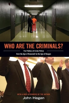 Who Are the Criminals? - John Hagan