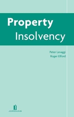 Property Insolvency - Peter Levaggi, Roger Elford, Robert Horton