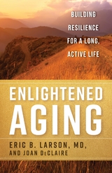 Enlightened Aging -  Joan Declaire,  Eric B. Larson