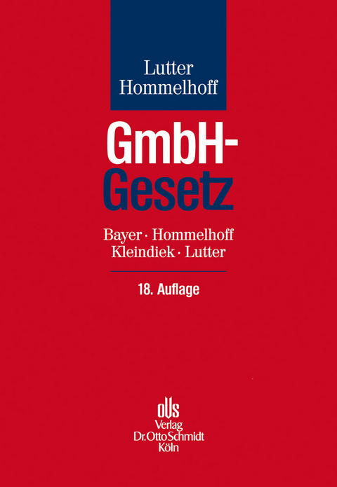 GmbH-Gesetz - Walter Bayer, Peter Hommelhoff, Detlef Kleindiek, Marcus Lutter