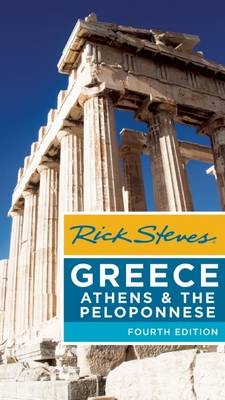 Rick Steves Greece: Athens & the Peloponnese - Rick Steves