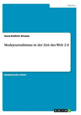 Modejournalismus in der Zeit des Web 2.0 - Anne-Kathrin Strauss