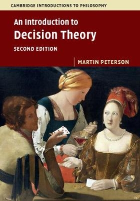 An Introduction to Decision Theory - Martin Peterson