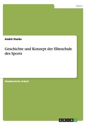 Geschichte und Konzept der Eliteschule des Sports - AndrÃ© Starke