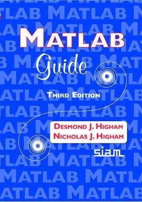 MATLAB Guide - Desmond J. Higham, Nicholas J. Higham