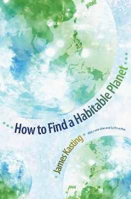 How to Find a Habitable Planet - James F. Kasting