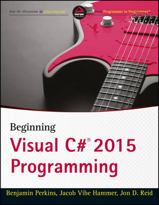 Beginning Visual C# 2015 Programming - Benjamin Perkins, Jacob Vibe Hammer, Jon D. Reid