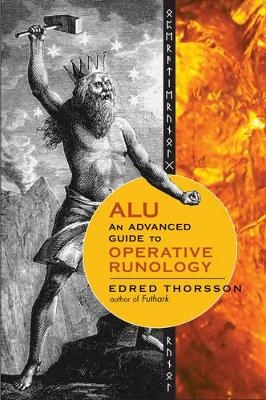 Alu, an Advanced Guide to Operative Runology - Edred Thorsson