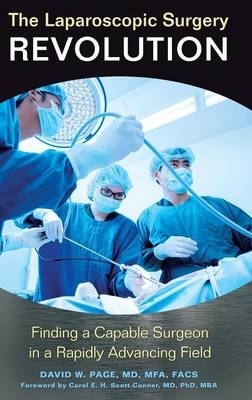 The Laparoscopic Surgery Revolution - David W. Page MD