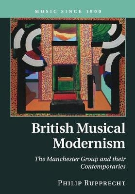 British Musical Modernism - Philip Rupprecht