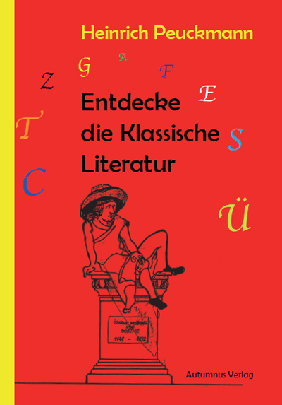 Entdecke die Klassische Literatur - Heinrich Peuckmann