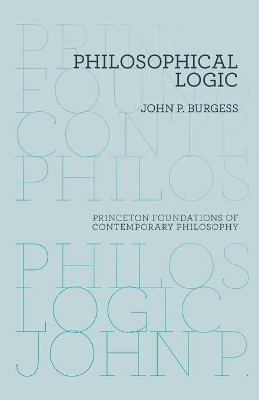 Philosophical Logic - John P. Burgess