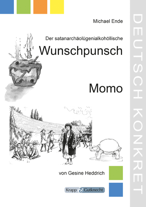 Der satanarchäolügenialkohollische Wunschpunsch und Momo – Michael Ende – Lehrerheft - Dr. Gesine Heddrich