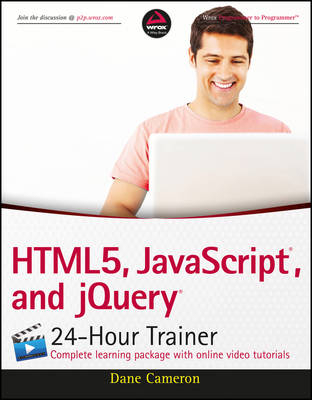 HTML5, JavaScript, and jQuery 24-Hour Trainer - Dane Cameron