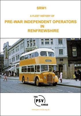 A Fleet History of Pre-war Independent Operators in Renfrewshire -  The PSV Circle Publications Team