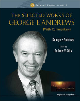 Selected Works Of George E Andrews, The (With Commentary) - 