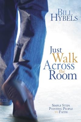 Just Walk Across the Room - Bill Hybels