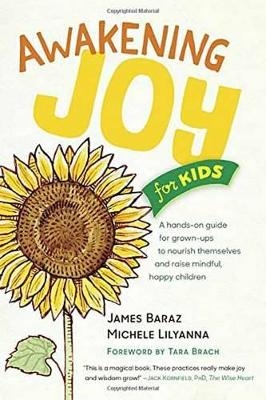 Awakening Joy for Kids - James Baraz, Michele Lilyanna