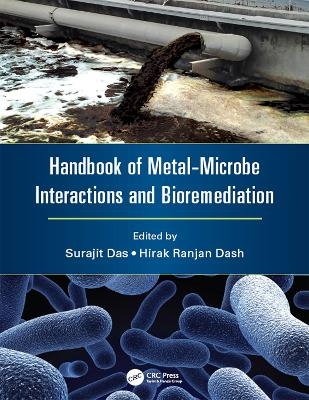 Handbook of Metal-Microbe Interactions and Bioremediation - 