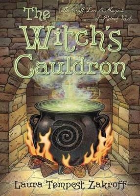 The Witch's Cauldron - Laura Tempest Zakroff