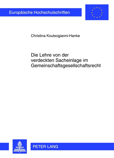 Die Lehre von der verdeckten Sacheinlage im Gemeinschaftsgesellschaftsrecht - Christina Koutsogianni-Hanke