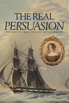 The Real Persuasion - Peter James Bowman