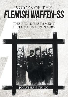 Voices of the Flemish Waffen-SS - Jonathan Trigg